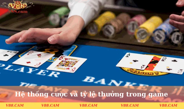 Hệ thống cược và tỷ lệ thưởng trong game